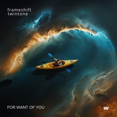 DIGITAL572: Frameshift, Twintone - For Want Of You