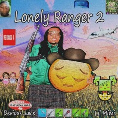 Devious Juice - Lonely Ranger ft. lil mimi (Prod. Ocean Beatz)