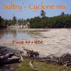 SULTRY - Cyclone Mix [Event 49]