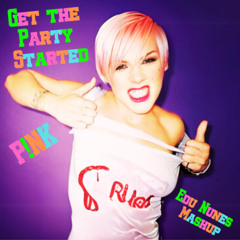 Pink, Filipe Guerra - Get The Party Started (Edu Nunes Mashup)