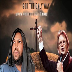 GOD THE ONLY WAY (Official Audio) ft. evangelist Reinhard Bonnke