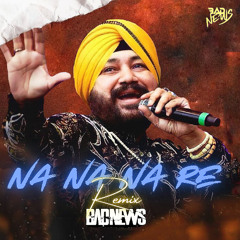 Na Na Na Re (Remix) - BΔD NeWs
