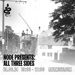 Node presents: All Three Sides - Aaja Channel 1 - 24 06 24