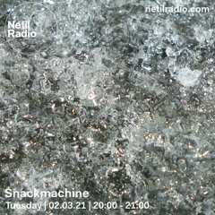 Snackmachine - Netil Radio - 2021 March 2