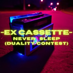 Never Sleep (DUALITY Contest)