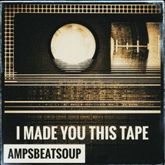 I Made You This Tape