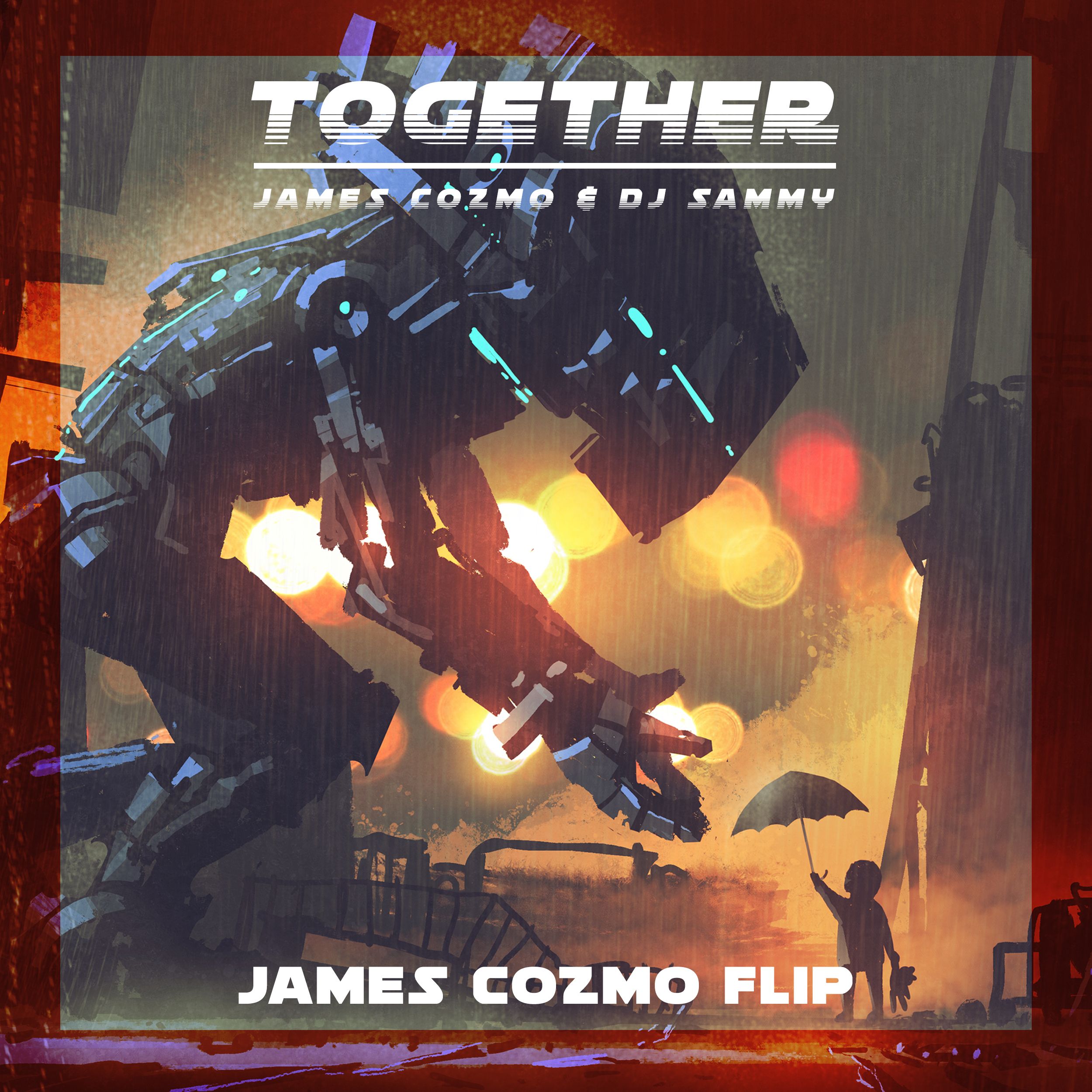 James Cozmo & DJ Sammy - Together (James Cozmo Flip) Free DL