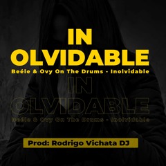[90] Beéle & Ovy On The Drums - Inolvidable✘ [V I C H A T A D J] 2K20