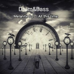 Melanite DJ - All this time