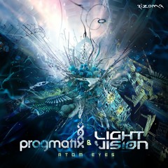 Pragmatix & Light Vision - Atom Eyes [OUT NOW on Rizoma]