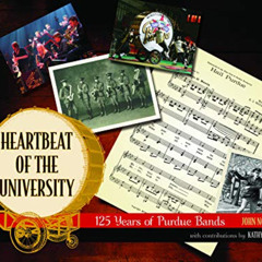 [View] EPUB 📪 Heartbeat of the University: 125 Years of Purdue Bands (The Founders S