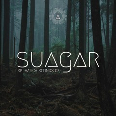 Suagar - Selvática Sounds #02