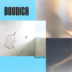 Boudica - To Let Go
