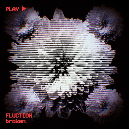 FLUCTION - broken.