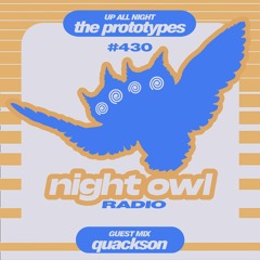 Night Owl Radio 430 ft. The Prototypes and Quackson