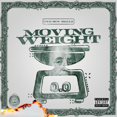 MOVING WEIGHT - OYEBOYRELLZ
