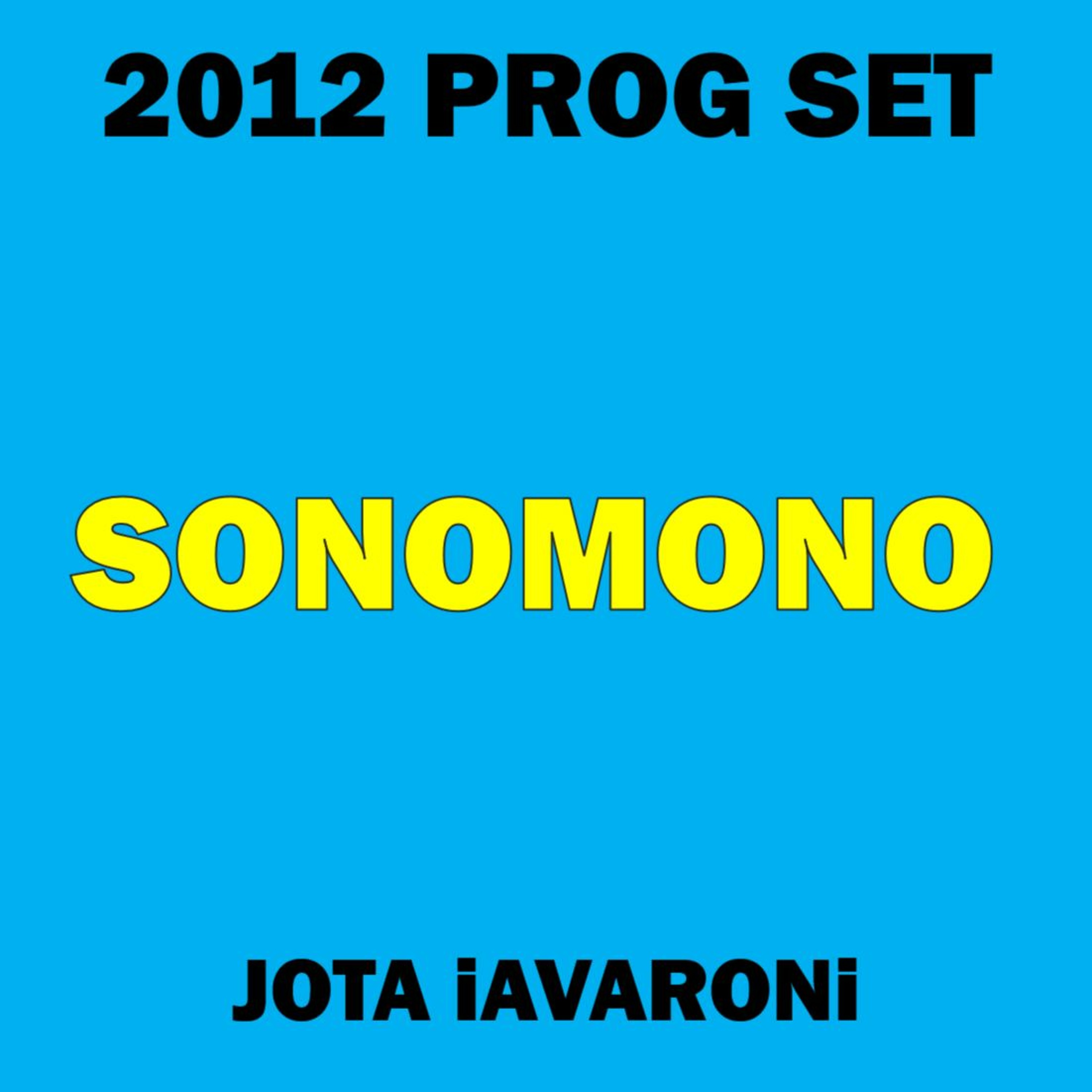 2012 - PROG TRANCE SET - SONOMONO (JOTA iAVARONi) episode artwork