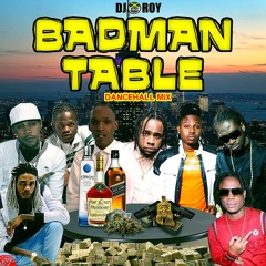 DJ ROY BADMAN TABLE DANCEHALL MIX [FEB 2022]