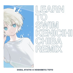 Doda, Static & Toto Hoshimiya - Learn To Swim (Kenichi Chiba Remix)
