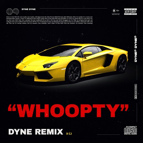 Stream "WHOOPTY" (DYNE REMIX) by DYNE | Listen online for free on SoundCloud