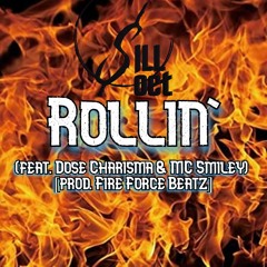 Rollin' (feat. Dose Charisma & MC Smiley [prod. Fire Force Beatz]
