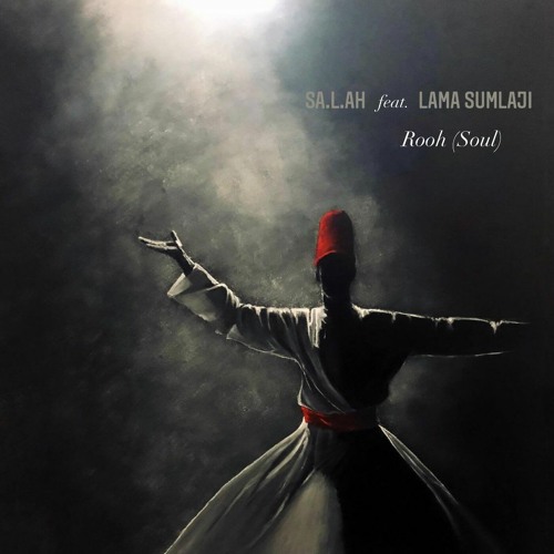 SA.L.AH feat. Lama Sumlaji - Rooh (Soul)