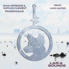 PREMIERE: Sam Hopgood, Nathan Clement - Panoramas (Original Mix) [Laika Sounds]