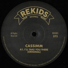 PREMIERE: CASSIMM - I'll Take You There [Rekids]