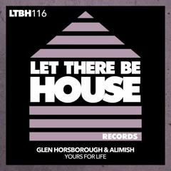 Glen Horsborough & Alimish - Yours For Life (Original Mix) **OUT NOW**