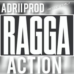 ADRII PROD RAGGA ACTION SHIT!!!!(PIERCE FAMILY)🤯✔️