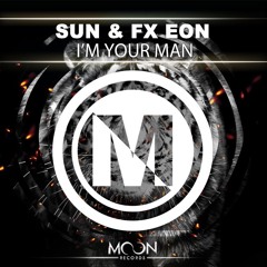 IM YOUR MAN (AION & SUN)