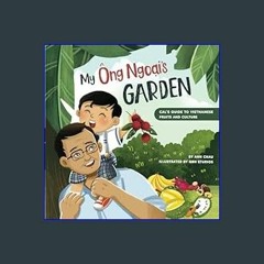 #^D.O.W.N.L.O.A.D ✨ My Ong Ngoai's Garden: Cal’s Guide to Vietnamese Fruits and Culture (A Childre