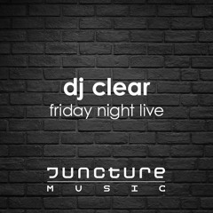 DJ Clear - Friday Night Live - On Juncture Music Sept 4th 2020