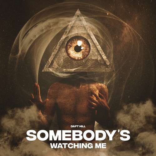 Somebody is store watching me