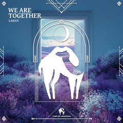 Cafe De Anatolia , LAHAV -We Are Together