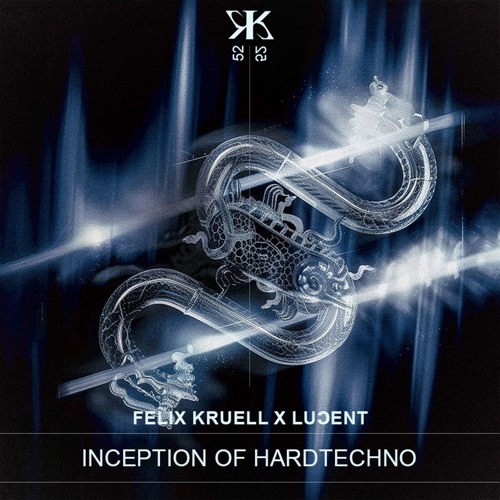 Felix Kruell & Luↄent - Inception Of Hardtechno [KTK052]