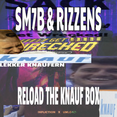 UNLOAD - INSANITY (SM7B & RIZZENS RELOAD THE KNAUF BOX)