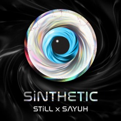 STiLL X SAYUH - SiNTHETIC