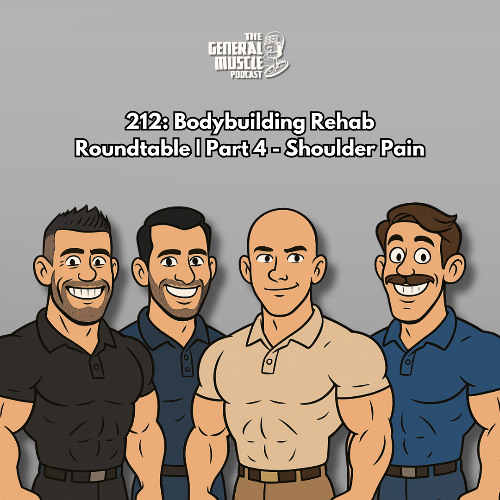 212: Bodybuilding Rehab Roundtable | Part 4 - Shoulder Pain