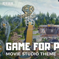 Game For Peace - Movie Studio Theme