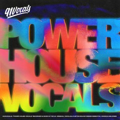 Power House Vocals | Royalty Free Vocal Samples