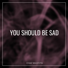 Halsey - You should be sad | Chaz Mazzota (Cover)