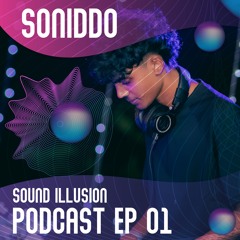 Sound Illusion Podcast EP 01 - SONIDDO MIX