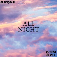 AFROJACK - ALL NIGHT (FEAT. ALLY BROOKE) [JOYBOY Remix]