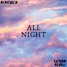 AFROJACK - ALL NIGHT (FEAT. ALLY BROOKE) [JJCHAN Remix]