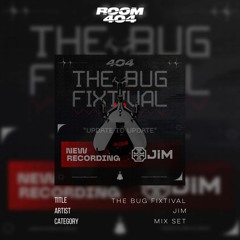 404 The Bug Fixtival - DJ Jim Mixset