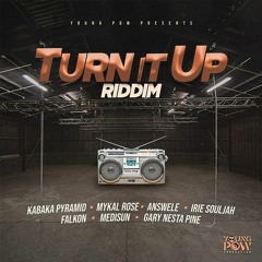 Turn It Up Riddim Feat. Mykal Rose, Kabaka Pyramid, Irie Souljah, Answele