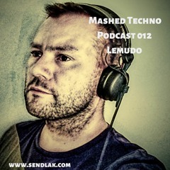 Mashed Techno Podcast #12 with Lemudo