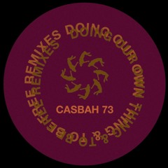 PREMIERE: Casbah 73 - To Be Free [Casbah 73 Hopelessly Free Remix]