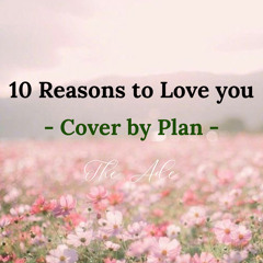 [Cover by Plan] The Ade - 10 Reasons To Love You